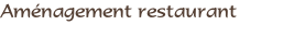 Aménagement restaurant